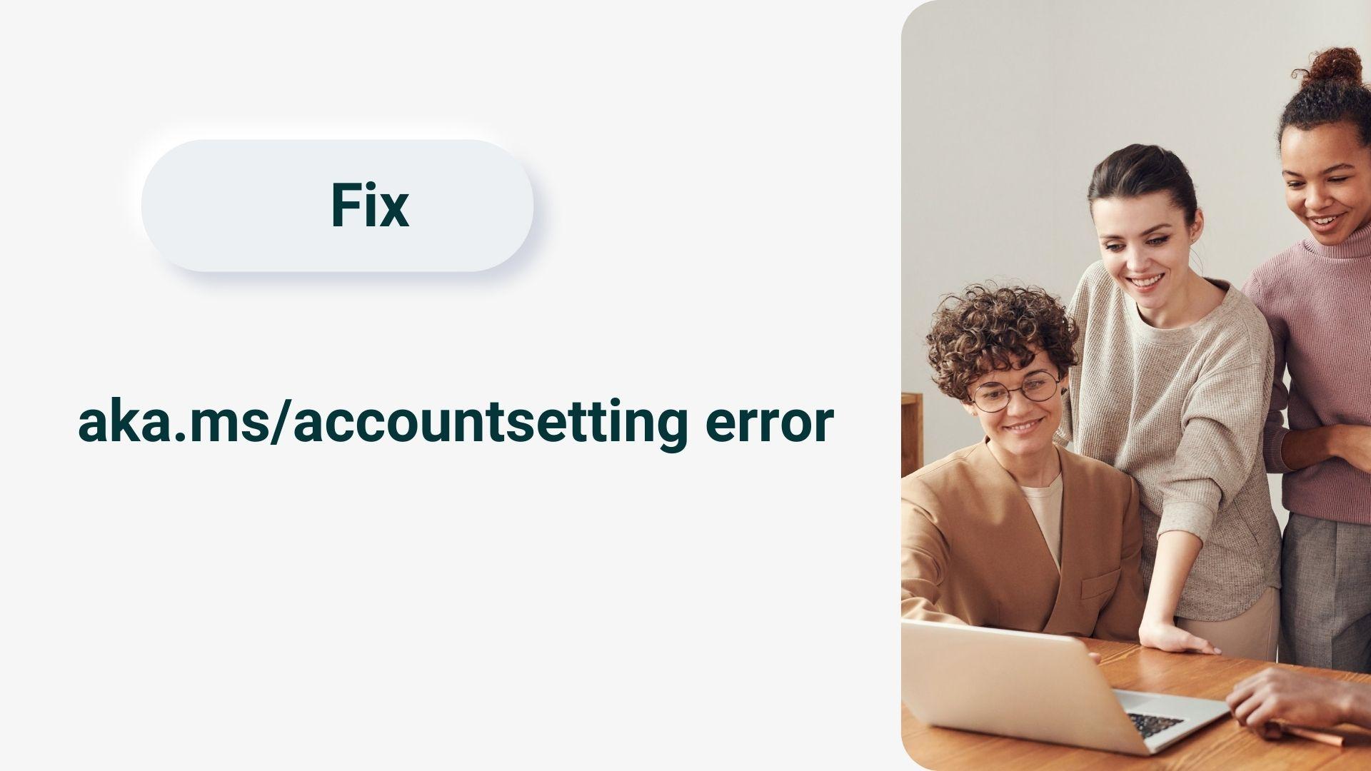 public/uploads/2021/12/Fix-aka.msaccountsetting.jpg
